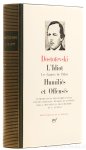 DOSTOJEWSKI, F.M. - L'idiot. Les carnet de L'Idiot. Humiliés et offensés. Introduction par Pierre Pascal. Traductions et notes d'A. Mousset, B. de Schloeer et S. Luneau.