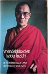 Gyatso, Tenzin, Zijne Heiligheid, De Veertiende Dalai Lama - VRIENDELIJKHEID EN HELDER INZICHT. Gyatso, Tenzin, Zijne Heiligheid, De Veertiende Dalai Lama - VRIENDELIJKHEID EN HELDER INZICHT.