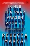 Rebecca Makkai - Ik heb een paar vragen voor je - Over de ware toedracht van een tragedie op een Amerikaanse kostschool
