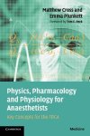 Cross - Physics, Pharmacology and Physiology for Anaesthetists