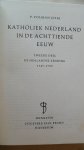 Polman P.  O.F.M. - Katholiek Nederland in de achttiende eeuw    -De Hollandse Zending 1727/1795-