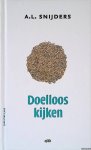 Snijders, A.L. - Doelloos kijken: ZKV's 2017-2018 *GESIGNEERD*