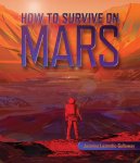 Jasmina Lazendic-Galloway - How to Survive on Mars