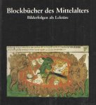 Mertens, Sabine u.a. - Blockbücher des Mittelalters. Bilderfolgen als Lektüre Mertens, Sabine u.a. - Blockbücher des Mittelalters. Bilderfolgen als Lektüre