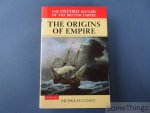 Canny, Nicholas (ed.). - The Oxford History of the Britisch Empire. Volume I: The Origins of Empire. British Overseas Enterprice to the Close of the Seventeenth Century.