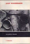 WAGEMAKER - DOELMAN, C - JAAP WAGEMAKER ARTE PLASTICO HOLANDES, el arte aformal de Jaap Wagemaker.