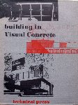 Heinle, Erwin, Bacher, Max; Berger, Whitley, Edge. - Building in visual concrete.