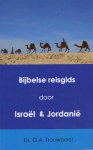 Trouwborst, G.A. - Bijbelse reisgids door Israël en Jordanië