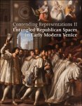 Giovanni Florio, Alessandro Metlica (eds) - Contending Representations II: Entangled Republican Spaces in Early Modern Venice