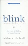 Gladwell, Malcolm - blink (the power of thinking without thinking)