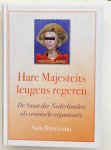 Broersma, S. - Hare Majesteits leugens regeren