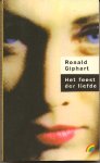 Giphart (Dordrecht, 17 december 1965), Ronald - Het feest der liefde - In de verhalenbundel Het feest der liefde vervolgt de schrijver zijn 'grote queeste naar literatuur en seks'. Giphart (Dordrecht, 17 december 1965), Ronald - Het feest der liefde - In de verhalenbundel Het feest der liefde vervolgt de schrijver zijn 'grote queeste naar literatuur en seks'.