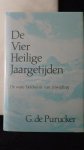 Purucker, G. de, - De Vier Heilige jaargetijden. De ware betekenis van inwijding.
