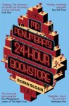 Robin Sloan 49741 - Mr Penumbra's 24-Hour Bookstore