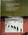 Lewis R. Binford - Constructing Frames of Reference An Analytical Method for Archaeological Theory Building Using Ethnographic & Environmental Data Sets