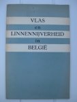  - Vlas en Linnennijverheid in België.