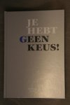 Fogteloo, Margreet - Zeer Zeldzaam - Je hebt geen keus!