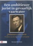 Hermans, H.L.C. - Een ambitieuze jurist in gevaarlijk vaarwater : Johannes van Loon, president van de Hoge Raad in oorlogstijd.