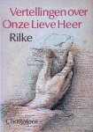 Rilke, Reiner Maria - Vertellingen over Onze Lieve Heer