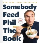 Phil Rosenthal, Jenn Garbee - Somebody Feed Phil the Book