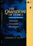 Scott, Charles E. - The Question of Ethics