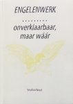 Woud-Mastrandrea, Serafina L. (GESIGNEERD) - Engelenwerk..... onverklaarbaar, maar wáár