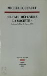 Michel Foucault 18606 - Il faut défendre la société