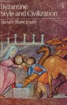 Steven Runciman - Byzantine Style and Civilization