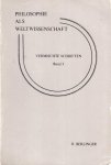 Berlinger, Rudolph. - Philosophie als Weltwissenschaft. Vermischte Geschriften. Band I. Berlinger, Rudolph. - Philosophie als Weltwissenschaft. Vermischte Geschriften. Band I.