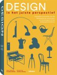Elizabeth Wilhide - Design in het juiste perspectief Compleet overzicht van de belangrijkste ontwerpen en stromingen uit de designgeschiedenis