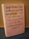 PEETERS, Jaak; - DE CULTUUR VAN HET SIMPLISME. OVER DE IDENTITEIT VAN MENS, LAND EN VOLK. EEN CULTUURPOLITIEK ESSAY,