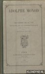 Monod, Adolphe - Adolphe Monod I. Souvenirs de sa vie. Extraits de sa correspondance. Avec un portrait