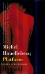 Houellebecq, Michel - Platform / Midden in de wereld