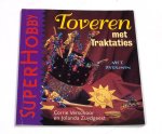Jolanda Zuydgeest - Toveren met traktaties / SuperHobby