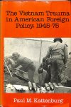 Kattenburg Paul M. - The Vietnam trauma in American foreign policy 1945-75.