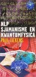Paul Liekens, Hannah Jansen - NLP, sjamanisme en kwantumfysica