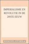 Horowitz, David (Vertaling: Klatser, Leo) - Imperialisme en revolutie in de 20e eeuw - Een radicale interpretatie van de moderne geschiedenis.
