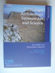 Kluiving, Sjoerd & Erika Guttmann-Bond [Eds.] - Landscape Archaeology between Art and Science, From a Multi-to an Interdisciplinary Approach