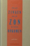 Slory, Michaël. - Ik zal zingen om de zon te laten opkomen. Bloemlezing.