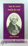 Bilderdijk, Mr. Willem - Aan de oever wacht de rust --- Een bloemlezing van bekende en minder bekende religieuze gedichten van Willem Bilderdijk