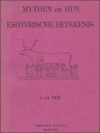 VAN DIJK, J. - MYTHEN EN HUN ESOTERISCHE BETEKENIS.