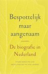  - Bespottelijk maar aangenaam de biografie in Nederland