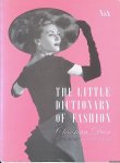 Dior, Christian - The Little Dictionary of Fashion. A Guide to Dress Sense for Every Woman