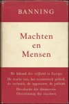 Banning, W. - Machten en Mensen. Bijdrage tot een bezinning op mogelijkheden en gevaren van menselijk leven in de technische maatschappij