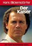 BLICKENSDORFER, Hans - Der Kaiser -Die Franz Beckenbauer Story