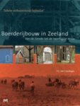 P.J. van Cruyningen - `Schone welbetimmerde hofsteden`. Boerderijbouw in Zeeland van de tiende tot de twintigste eeuw