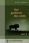 Boven, Ds. B.J. van - Het gedierte des velds, deel 2 *nieuw* nu van  12,90 voor --- Onderwijs door dieren vanuit het Bijbelboek Psalmen
