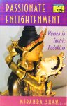 SHAW, M. - Passionate enlightenment. Women in tantric buddhism.