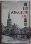 Laere Roger van, ill. Vleuten Harry van der, Schalkx Gerard e.a. - Een schakelend dorp Het dorp Liempde Met o.a. 23 Liempdse militairen naar Ned. Indie 1947-1950 uit blad de Schakel