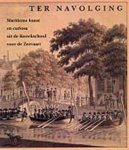 R.B. / Cramwinckel, K.E. Prud'homme Van Reine - Ter navolging Maritieme kunst en curiosa uit de Kweekschool voor de Zeevaart